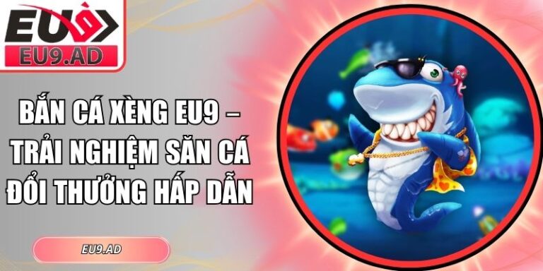 Bắn cá xèng Eu9