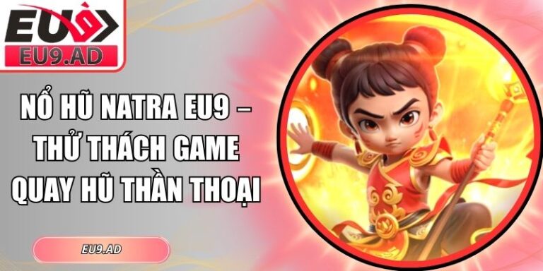 Nổ hũ Natra Eu9